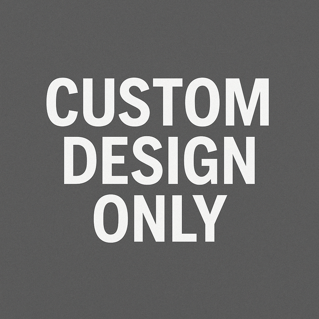 Custom Design Only (No Physical Product)